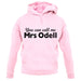 You Can Call Me Mrs Odell unisex hoodie