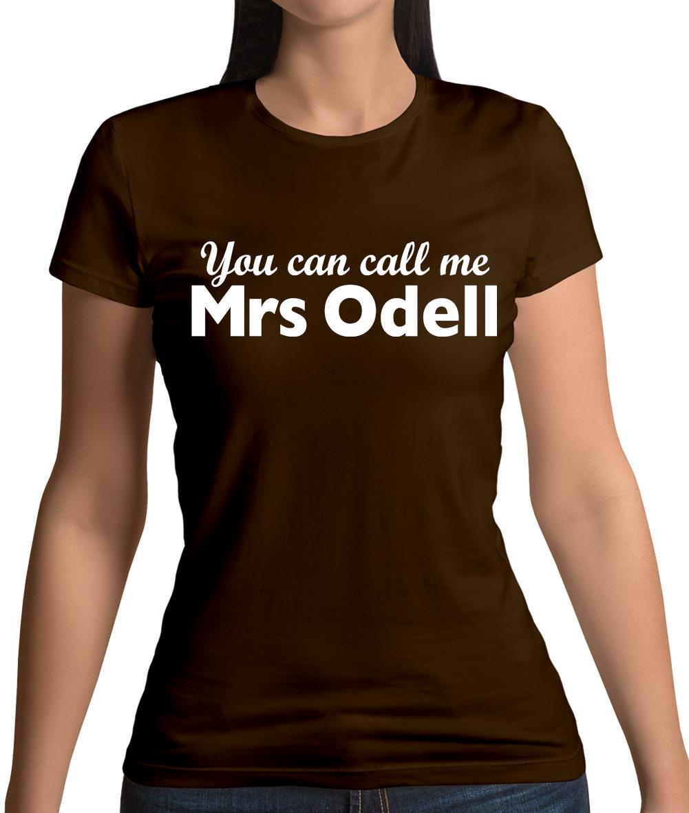 You Can Call Me Mrs Odell Womens T-Shirt