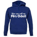 You Can Call Me Mrs Odell unisex hoodie