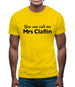 You Can Call Me Mrs Claflin Mens T-Shirt