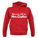 You Can Call Me Mrs Claflin unisex hoodie