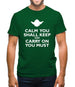 Calm You Shall Keep And Carry On You Must Mens T-Shirt