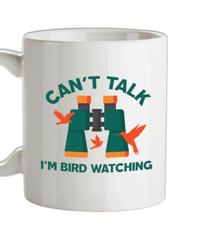Can't Talk I'm Bird Watching Ceramic Mug