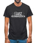 I Can'T I Have Gymnastics Mens T-Shirt