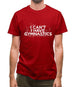 I Can'T I Have Gymnastics Mens T-Shirt