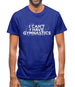 I Can'T I Have Gymnastics Mens T-Shirt