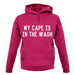 My Cape Is In The Wash unisex hoodie