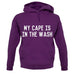My Cape Is In The Wash unisex hoodie