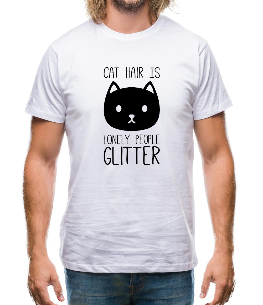 Cat Hair Is Lonely People Glitter Mens T-Shirt