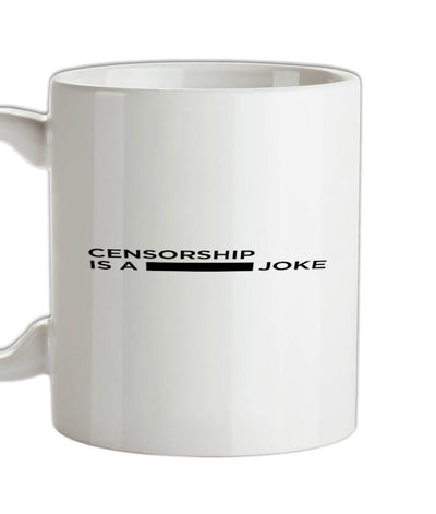 Censorship Is A Joke Ceramic Mug