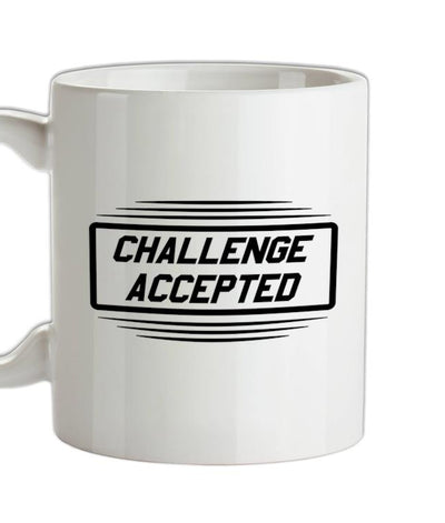 Challenge Accepted Ceramic Mug