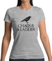 Chaos Is A Ladder Womens T-Shirt