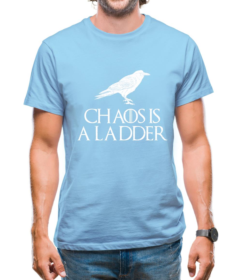 Chaos Is A Ladder Mens T-Shirt