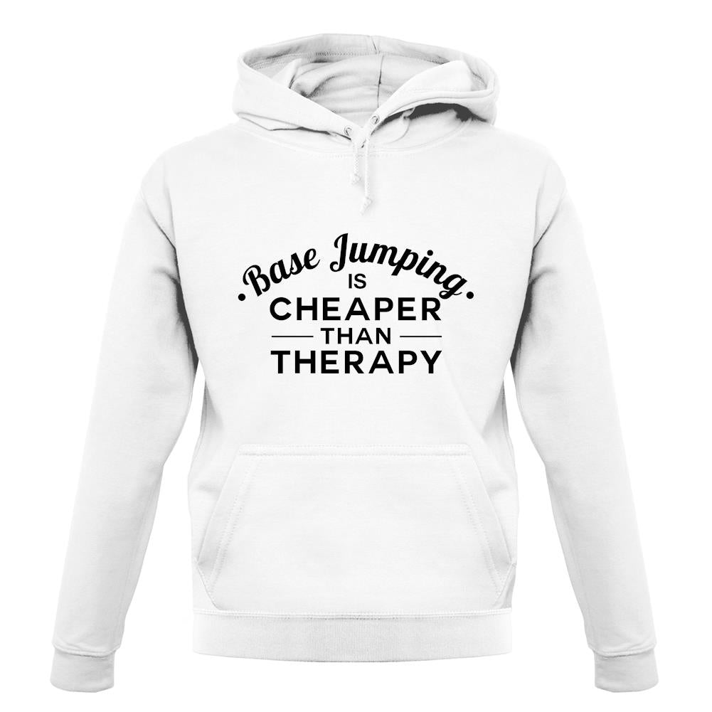 Basejumping Is Cheaper Than Therapy unisex hoodie