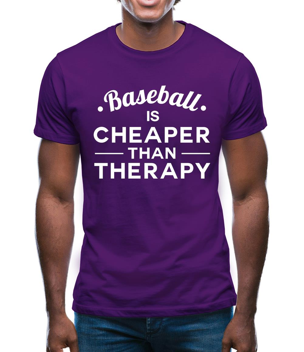 Baseball Is Cheaper Than Therapy Mens T-Shirt