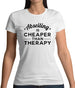 Abseiling Is Cheaper Than Therapy Womens T-Shirt