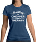 Abseiling Is Cheaper Than Therapy Womens T-Shirt