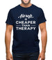Airsoft Is Cheaper Than Therapy Mens T-Shirt