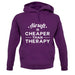 Airsoft Is Cheaper Than Therapy Unisex Hoodie