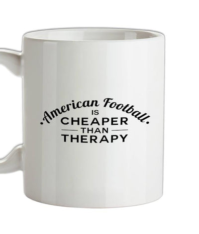 American Football Is Cheaper Than Therapy Ceramic Mug