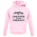 Angling Is Cheaper Than Therapy Unisex Hoodie