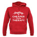 Angling Is Cheaper Than Therapy Unisex Hoodie