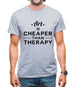 Art Is Cheaper Than Therapy Mens T-Shirt