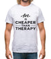 Art Is Cheaper Than Therapy Mens T-Shirt