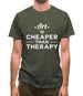 Art Is Cheaper Than Therapy Mens T-Shirt