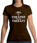 Art Is Cheaper Than Therapy Womens T-Shirt