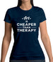 Art Is Cheaper Than Therapy Womens T-Shirt