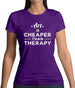 Art Is Cheaper Than Therapy Womens T-Shirt