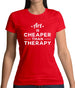 Art Is Cheaper Than Therapy Womens T-Shirt