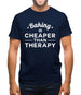 Baking Is Cheaper Than Therapy Mens T-Shirt