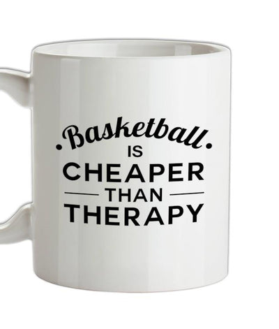 Basketball Is Cheaper Than Therapy Ceramic Mug
