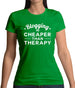Blogging Is Cheaper Than Therapy Womens T-Shirt