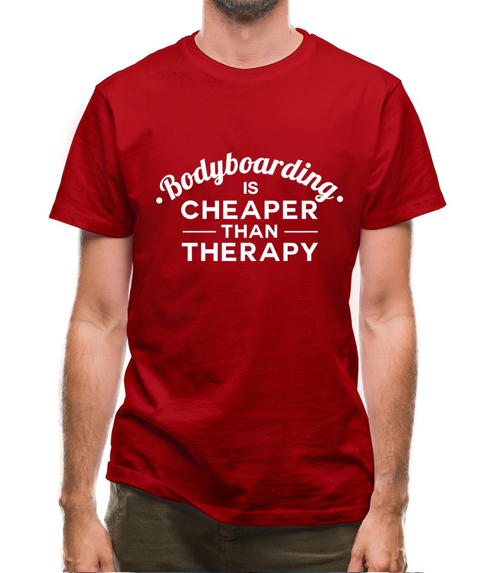 Bodyboarding Is Cheaper Than Therapy Mens T-Shirt