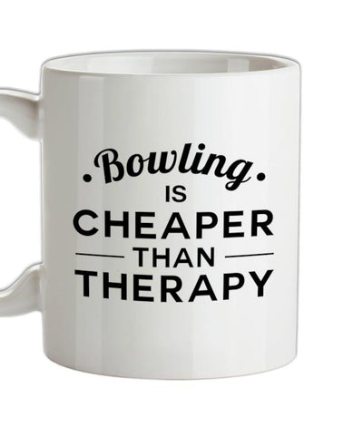 Bowling Is Cheaper Than Therapy Ceramic Mug