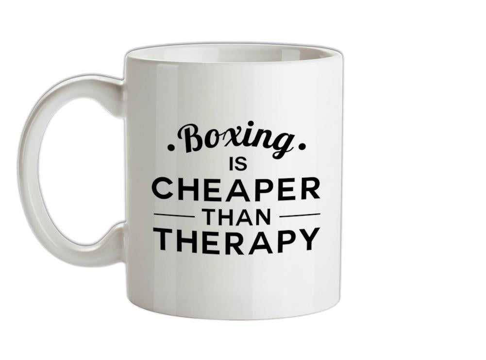 Boxing Is Cheaper Than Therapy Ceramic Mug