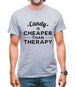 Candy Is Cheaper Than Therapy Mens T-Shirt