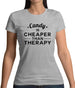 Candy Is Cheaper Than Therapy Womens T-Shirt