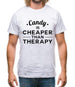 Candy Is Cheaper Than Therapy Mens T-Shirt