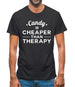 Candy Is Cheaper Than Therapy Mens T-Shirt