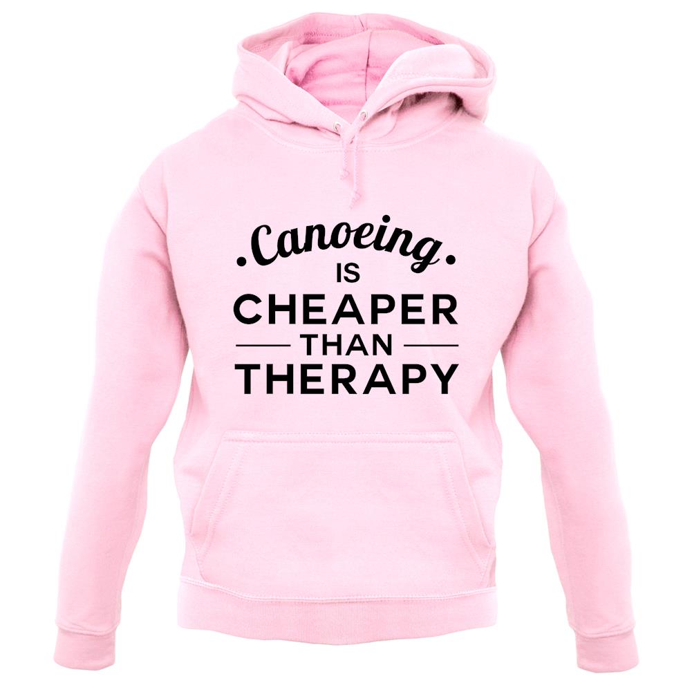 Canoeing Is Cheaper Than Therapy Unisex Hoodie