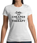 Cats Are Cheaper Than Therapy Womens T-Shirt