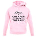 Chess Is Cheaper Than Therapy Unisex Hoodie