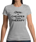 Chess Is Cheaper Than Therapy Womens T-Shirt