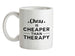 Chess Is Cheaper Than Therapy Ceramic Mug