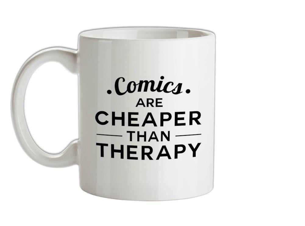Comics Are Cheaper Than Therapy Ceramic Mug