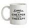 Comics Are Cheaper Than Therapy Ceramic Mug